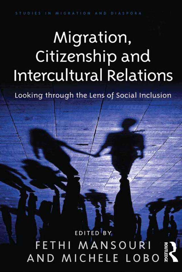 Migration, Citizenship and Intercultural Relations by Fethi Mansouri, Michele Lobo
