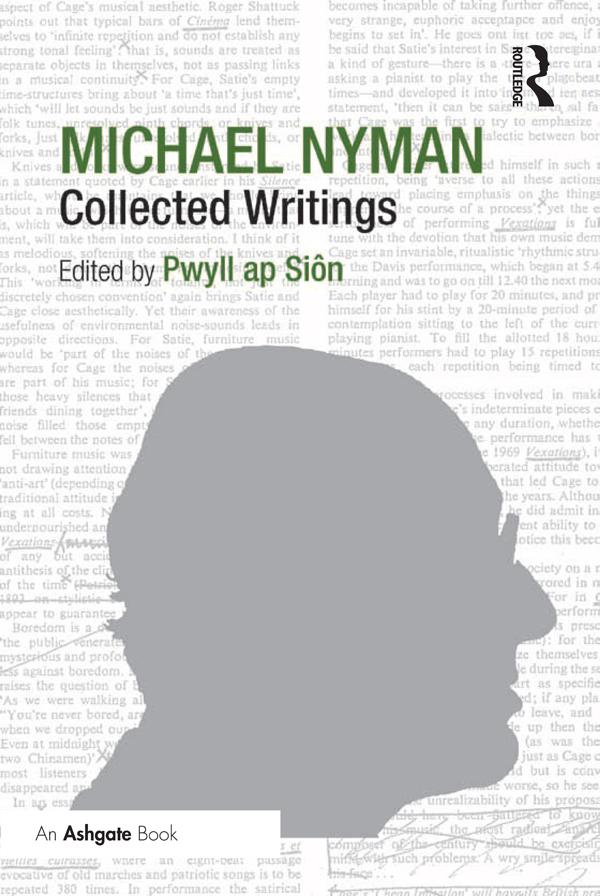 Michael Nyman: Collected Writings by Pwyll ap Siôn