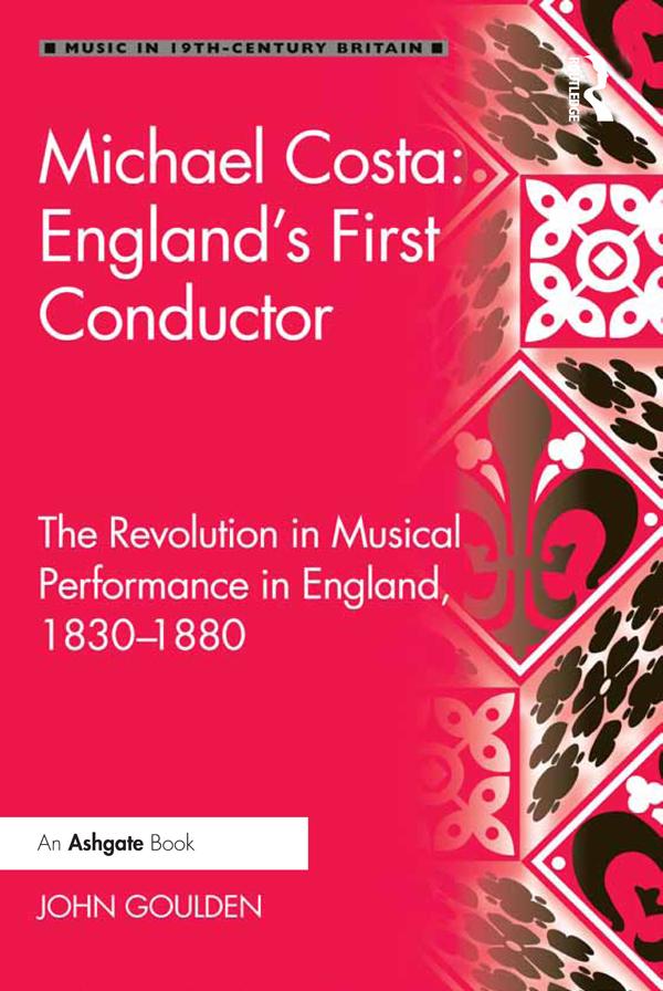 Michael Costa: England's First Conductor by John Goulden
