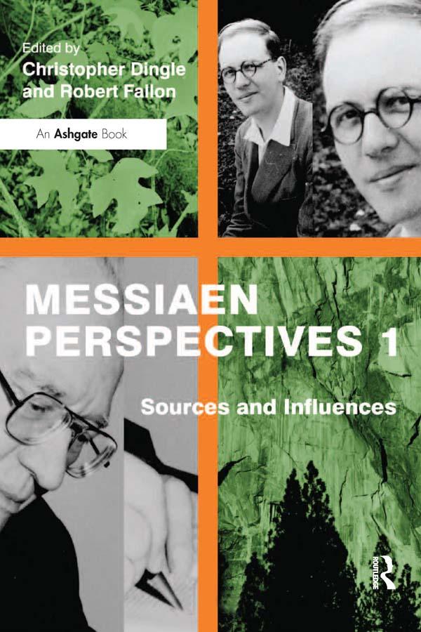 Messiaen Perspectives 1: Sources and Influences by Christopher Dingle, Robert Fallon
