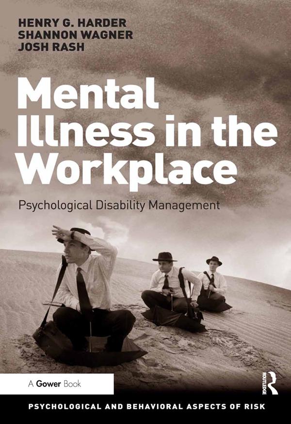 Mental Illness in the Workplace by Henry G. Harder, Josh Rash, Shannon Wagner