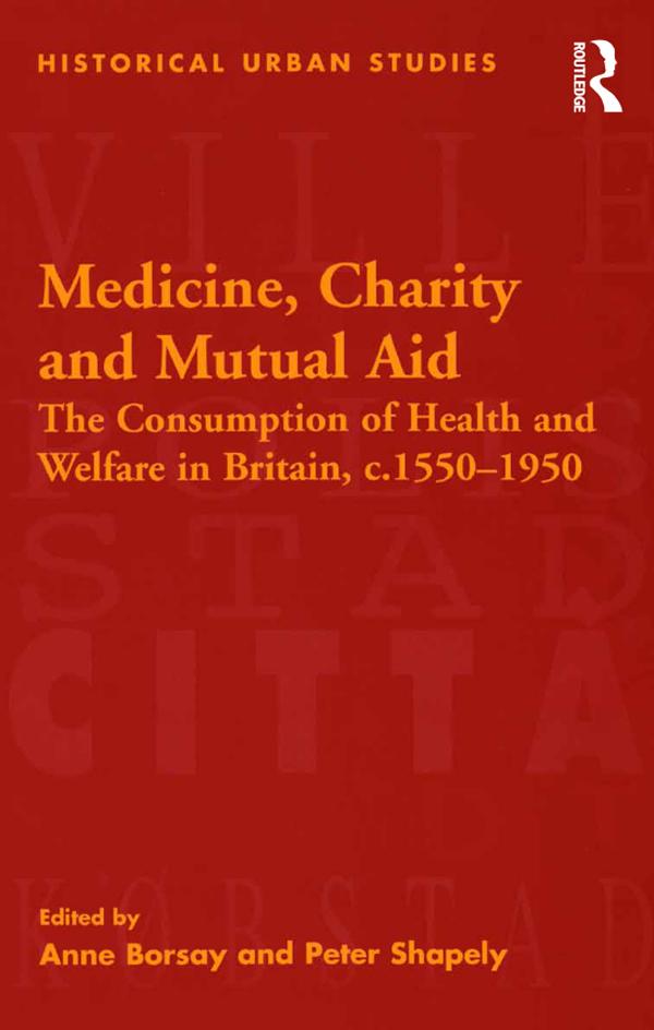 Medicine, Charity and Mutual Aid by Anne Borsay, Peter Shapely
