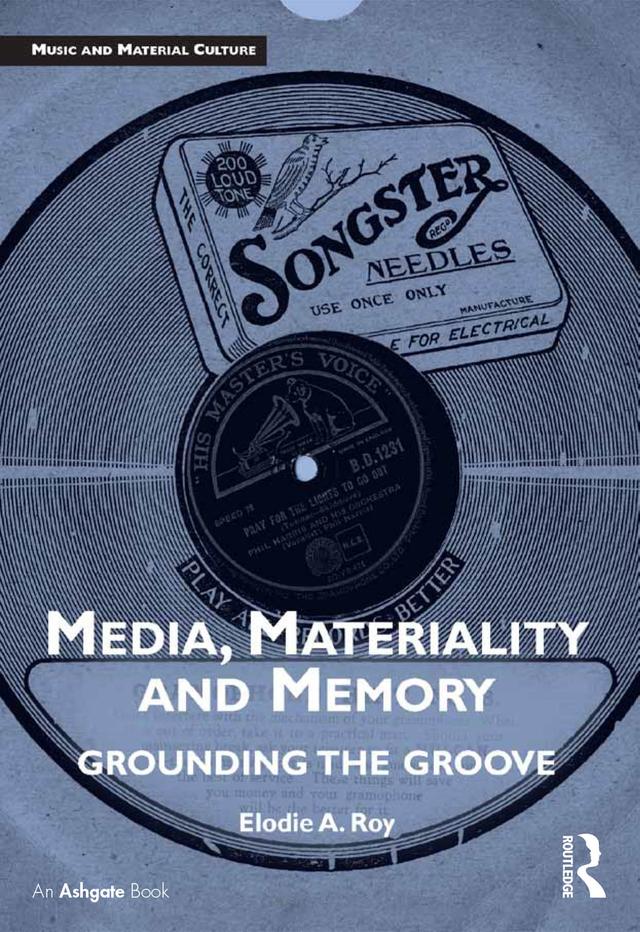 Media, Materiality and Memory by Elodie A. Roy