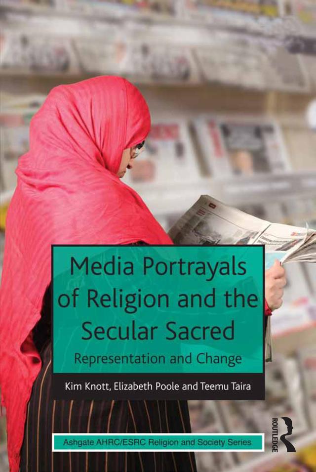 Media Portrayals of Religion and the Secular Sacred by Elizabeth Poole, Kim Knott