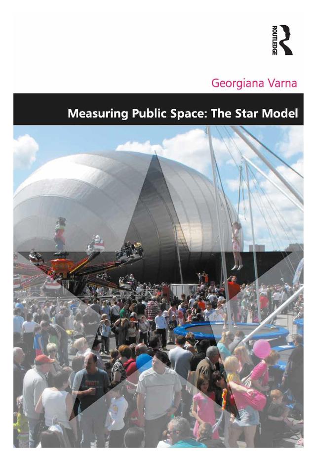 Measuring Public Space: The Star Model by Georgiana Varna