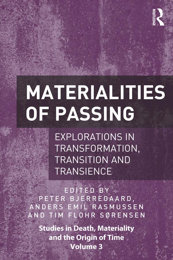 Materialities of Passing by Anders Emil Rasmussen, Peter Bjerregaard, Tim Flohr Sørensen