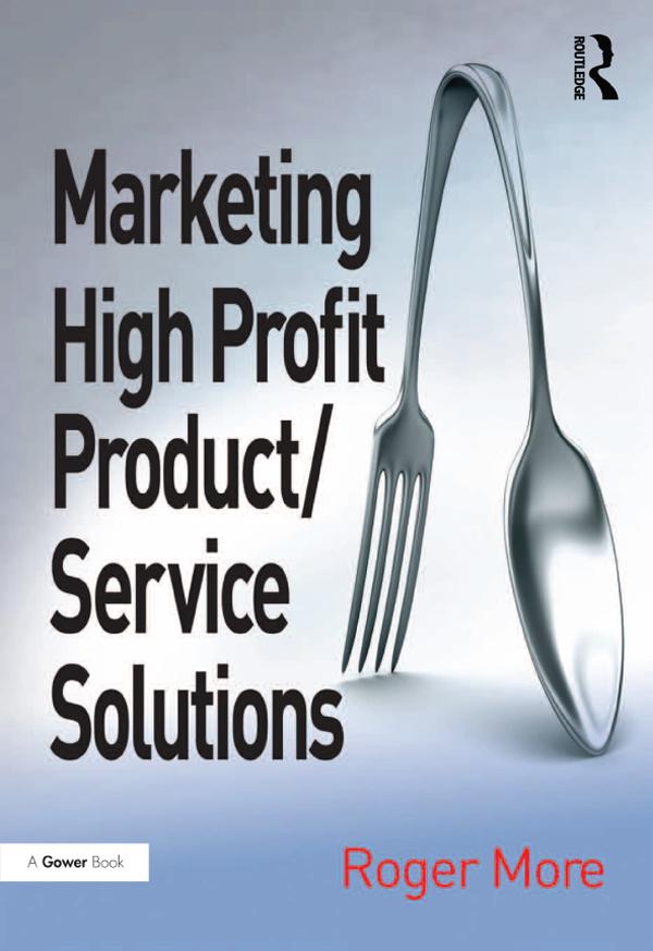 Marketing High Profit Product/Service Solutions by Roger More