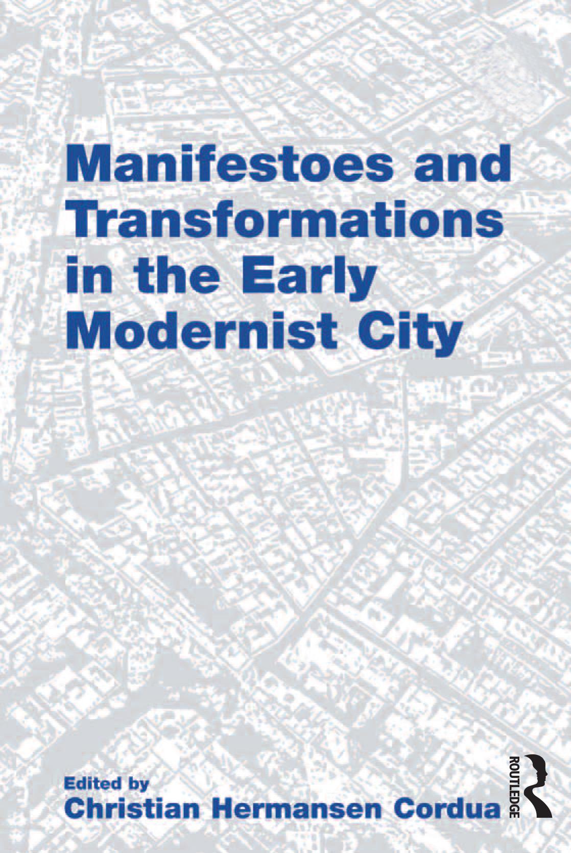 Manifestoes and Transformations in the Early Modernist City