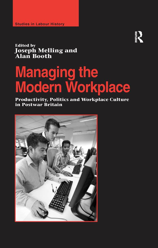 Managing the Modern Workplace by Alan Booth, Joseph Melling