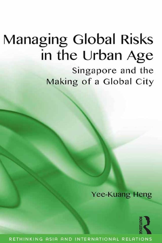 Managing Global Risks in the Urban Age by Yee-Kuang Heng