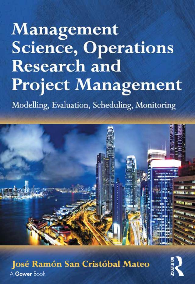 Management Science, Operations Research and Project Management by José Ramón San Cristóbal Mateo