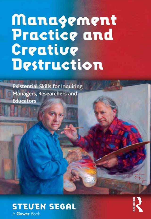 Management Practice and Creative Destruction by Steven Segal