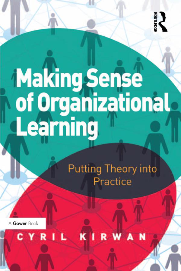 Making Sense of Organizational Learning by Cyril Kirwan