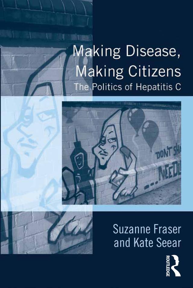 Making Disease, Making Citizens by Kate Seear, Suzanne Fraser
