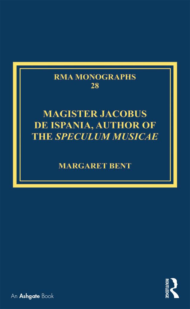 Magister Jacobus de Ispania, Author of the Speculum musicae by Margaret Bent
