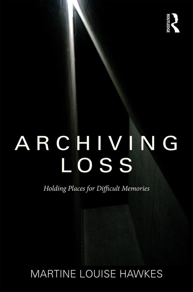 Archiving Loss by Martine Hawkes
