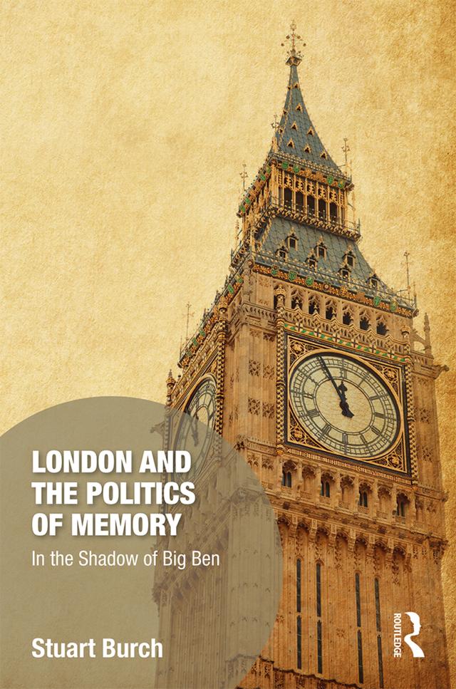 London and the Politics of Memory by Stuart Burch