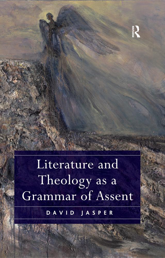Literature and Theology as a Grammar of Assent by David Jasper