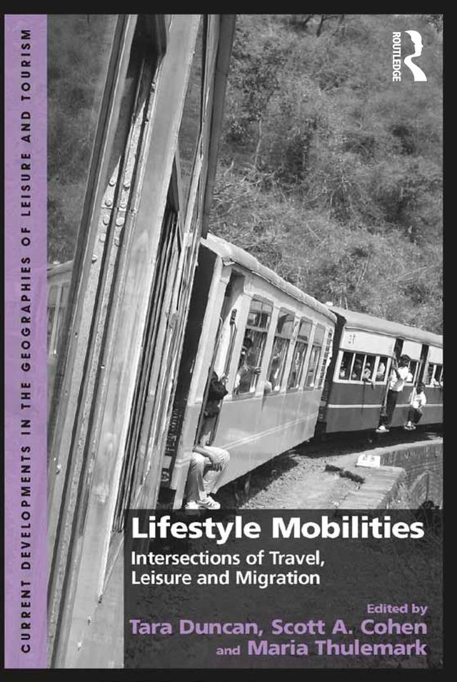 Lifestyle Mobilities by Maria Thulemark, Scott A. Cohen, Tara Duncan