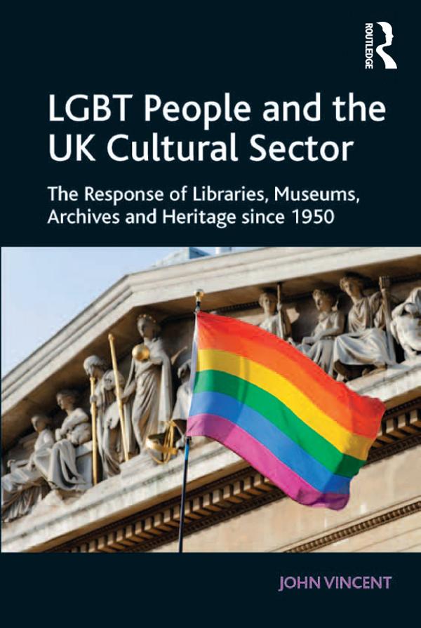 LGBT People and the UK Cultural Sector by John Vincent