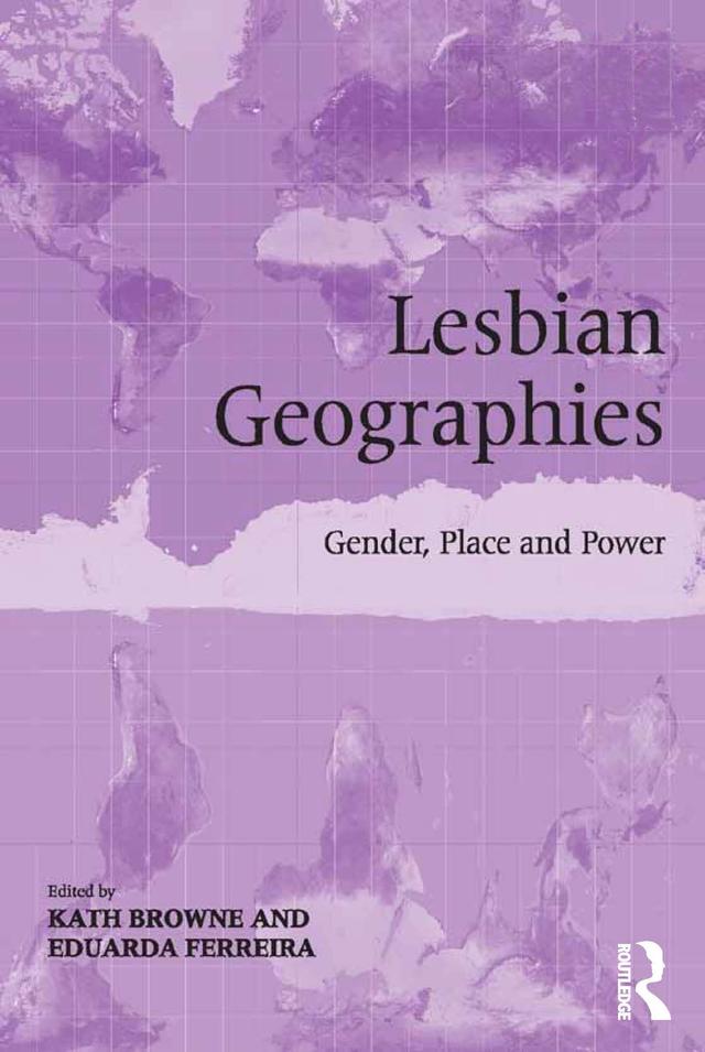 Lesbian Geographies by Eduarda Ferreira, Kath Browne
