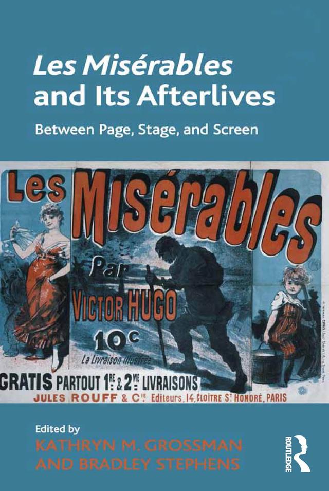 Les Misérables and Its Afterlives by Bradley Stephens, Kathryn M. Grossman