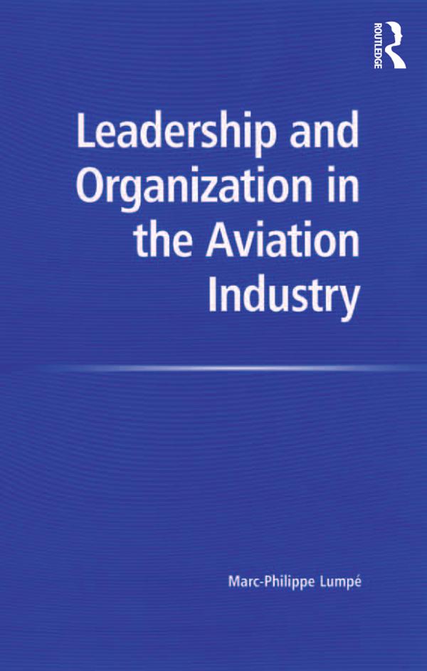 Leadership and Organization in the Aviation Industry by Marc-Philippe Lumpe