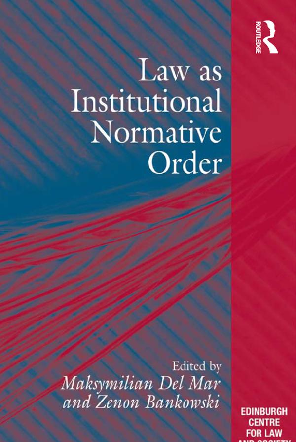 Law as Institutional Normative Order by Maksymilian Del Mar, Zenon Bankowski