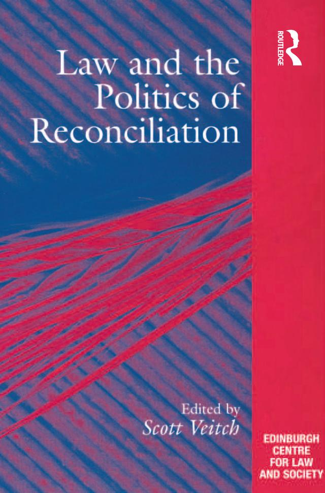 Law and the Politics of Reconciliation by Scott Veitch