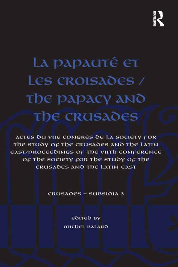 La Papauté et les croisades / The Papacy and the Crusades by Michel Balard