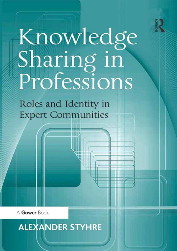 Knowledge Sharing in Professions by Alexander Styhre