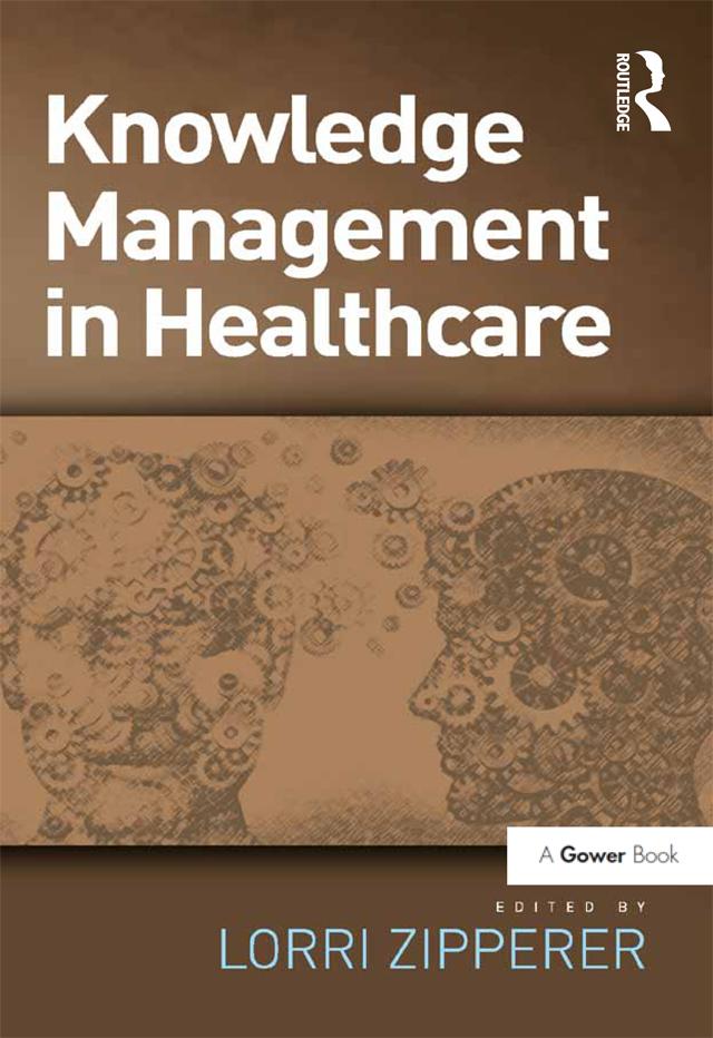 Knowledge Management in Healthcare by Lorri Zipperer
