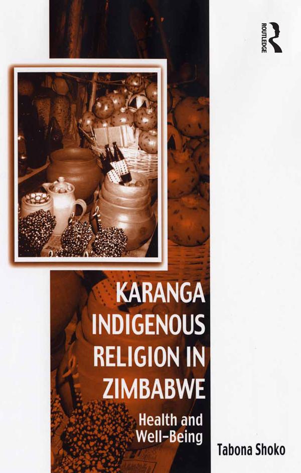 Karanga Indigenous Religion in Zimbabwe by Tabona Shoko