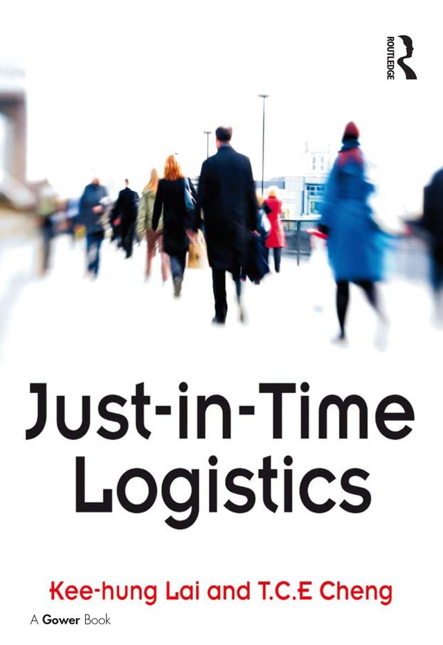 Just-in-Time Logistics by Kee-hung Lai, T.C.E. Cheng