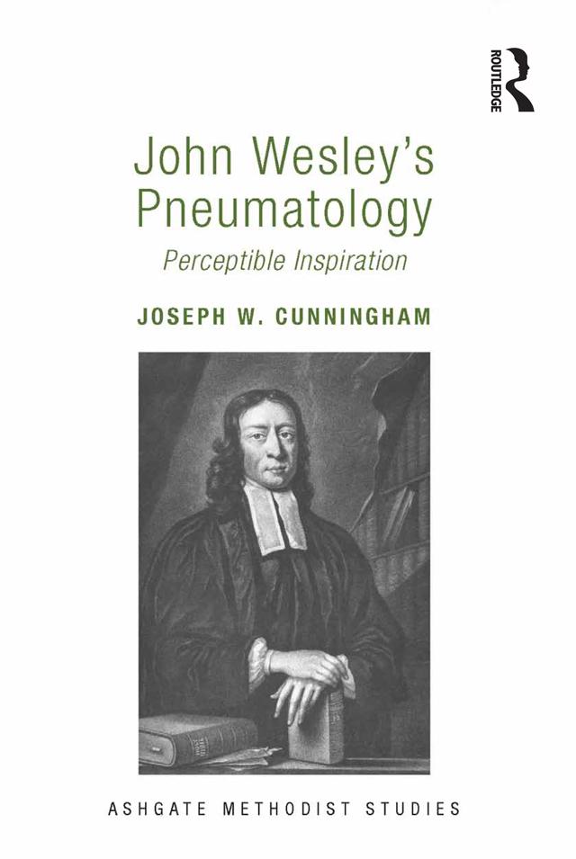 John Wesley's Pneumatology by Joseph W. Cunningham