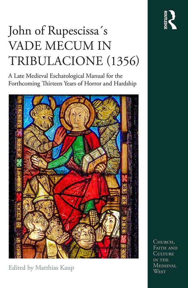 John of Rupescissa´s VADE MECUM IN TRIBULACIONE (1356) by Matthias Kaup