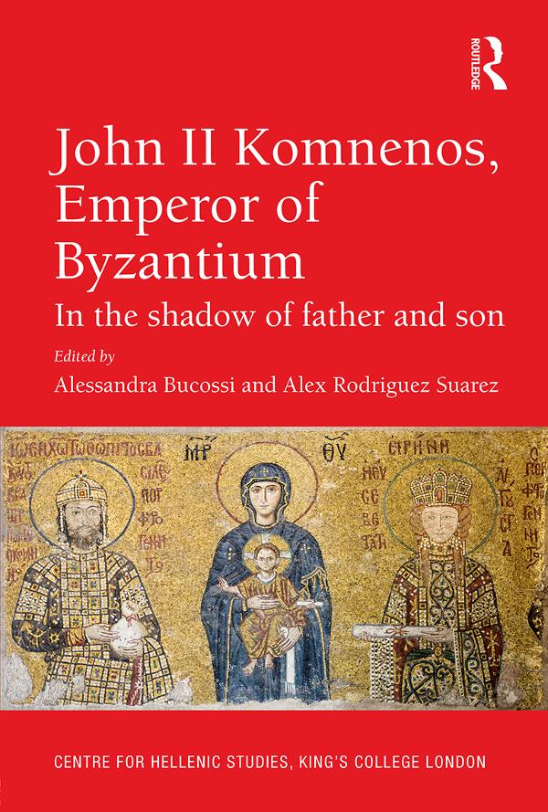 John II Komnenos, Emperor of Byzantium by Alessandra Bucossi, Alex Rodriguez Suarez