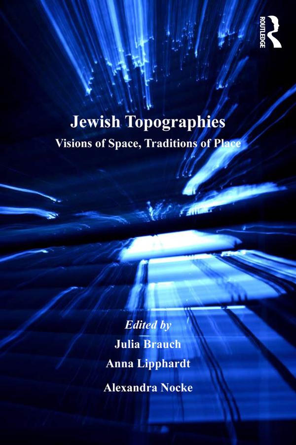Jewish Topographies by Anna Lipphardt, Julia Brauch