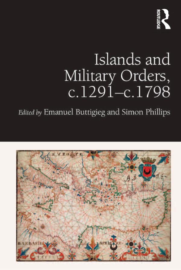 Islands and Military Orders, c.1291-c.1798 by Emanuel Buttigieg, Simon Phillips