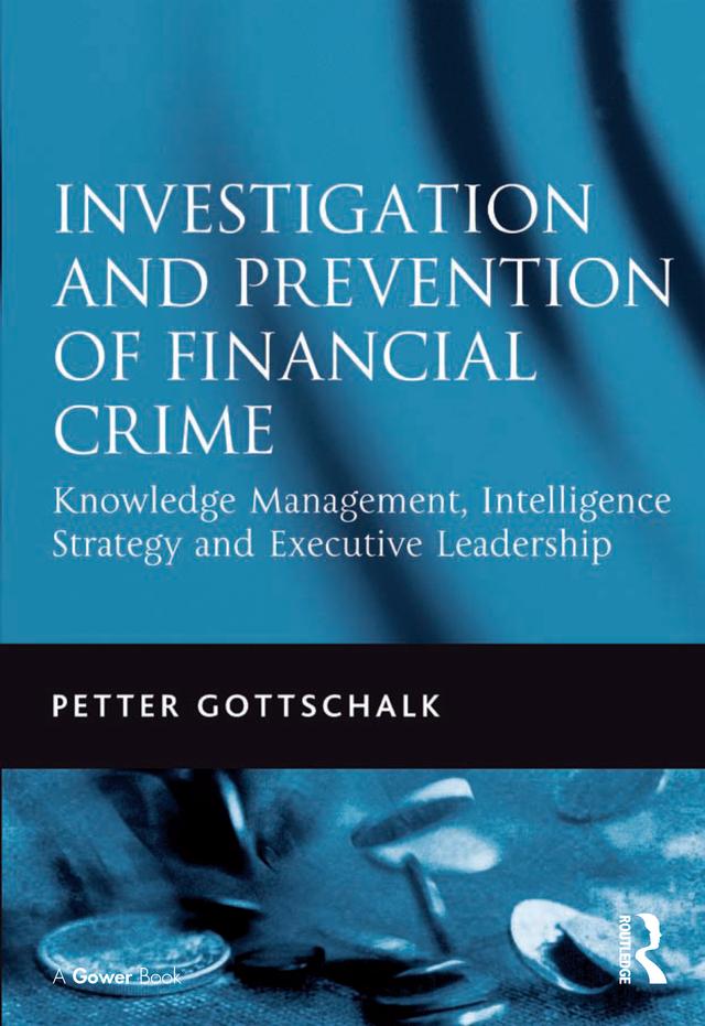 Investigation and Prevention of Financial Crime by Petter Gottschalk