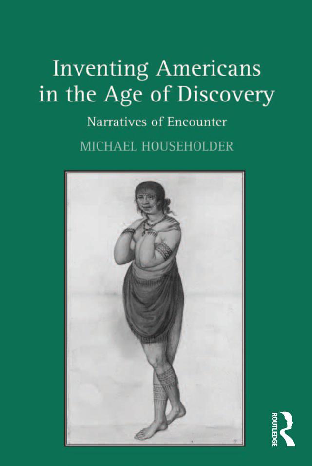 Inventing Americans in the Age of Discovery by Michael Householder