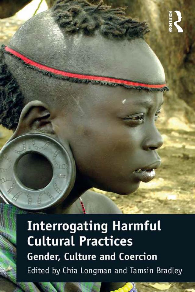 Interrogating Harmful Cultural Practices by Chia Longman, Tamsin Bradley