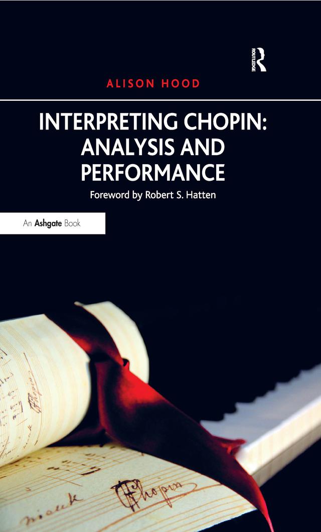 Interpreting Chopin: Analysis and Performance by Alison Hood