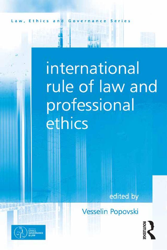International Rule of Law and Professional Ethics by Vesselin Popovski