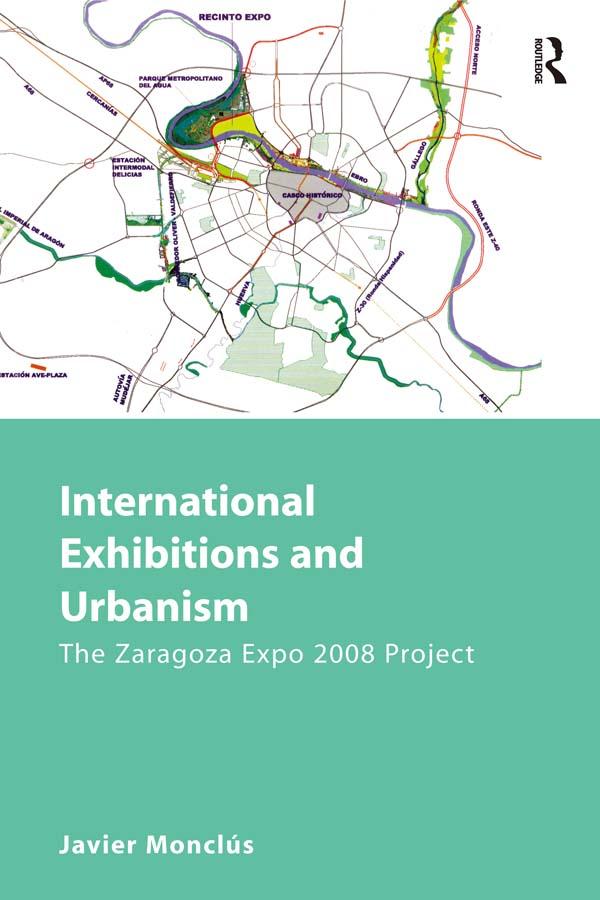 International Exhibitions and Urbanism by Javier Monclús
