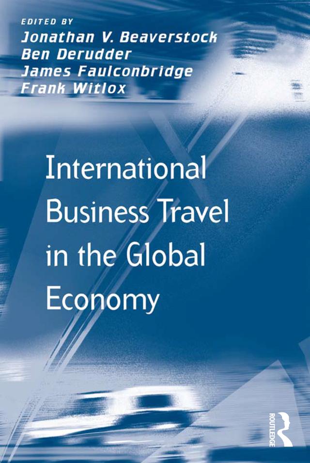 International Business Travel in the Global Economy by Ben Derudder, Frank Witlox, Jonathan V. Beaverstock