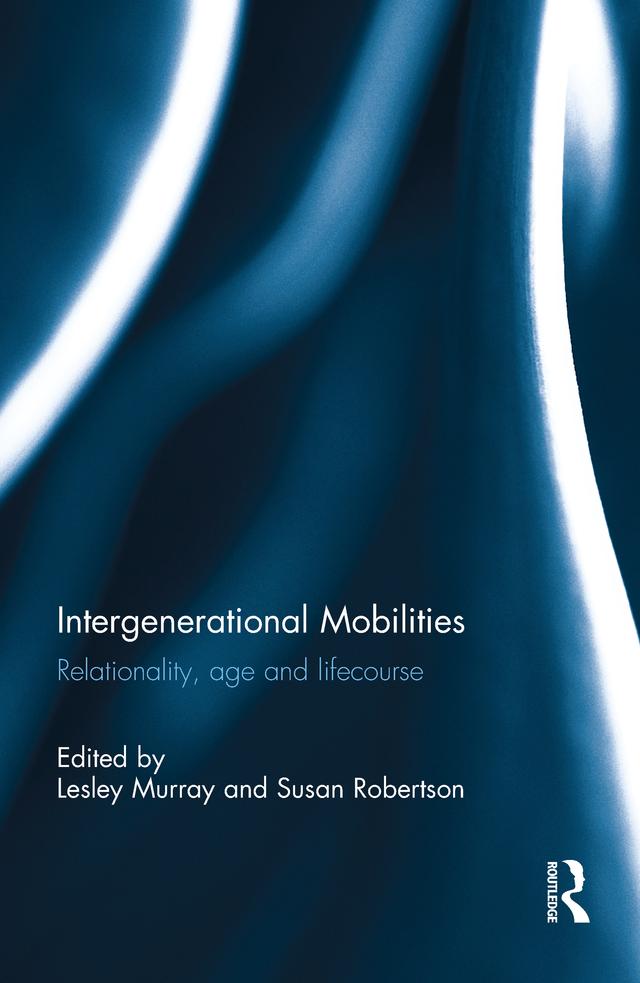 Intergenerational Mobilities by Lesley Murray, Susan Robertson