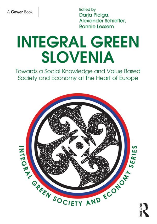 Integral Green Slovenia by Alexander Schieffer, Darja Piciga, Ronnie Lessem