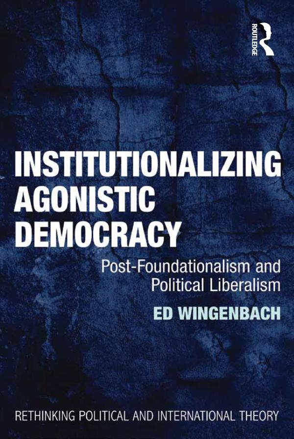 Institutionalizing Agonistic Democracy by Ed Wingenbach