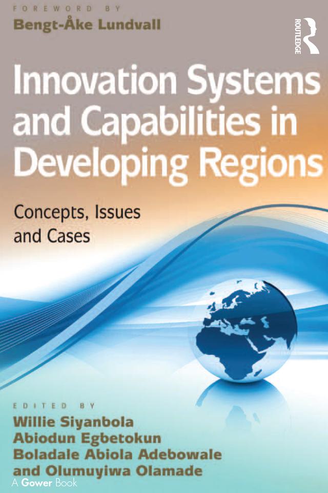 Innovation Systems and Capabilities in Developing Regions by Abiodun Egbetokun, Olumuyiwa Olamade, Willie Siyanbola